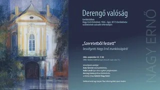 „Szeretetből festett” - beszélgetés Nagy Ernő munkásságáról