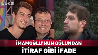 Confession-Like Testimony from İmamoğlu's Son! His Words Drew Attention
