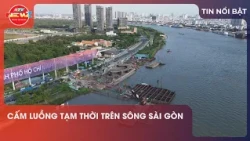 11:30 AM Saigon River waterway traffic suspension
