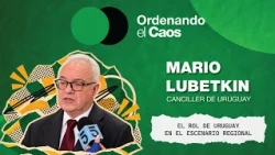 Ordering the CHAOS | 10/15/2026 | With Mario Lubetkin, Chancellor of Uruguay