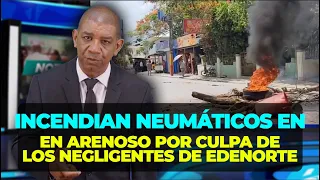 ¡ SE JODIÓ ARENOSO ! Mira cómo quemaron gomas por culpa de los negligentes de Edenorte