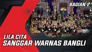 TABUH SANGGAR WARNAS BANGLI - BAGIAN 2 | LILA CITA