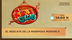 El Rescate de la Mariposa Monarca | El MexiQlub  | 02-03-26