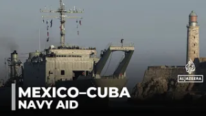 Cuba in crisis: Mexico sends two ships carrying aid to Cuba