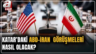 US-Iran Standoff in Doha! How Will the Talks Go? | A Haber