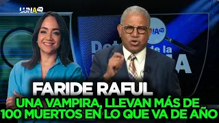 Esteban Rosario: Faride Raful "IS A VAMPIRE" 41 dead in just one month