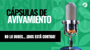 No lo dudes... ¡Dios está contigo! | Cápsulas de Avivamiento | Podcast Cristiano | Avivamiento