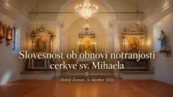 Slovesnost ob obnovitvi cerkve sv. Mihaela na  Dolnjem Zemonu, okt 2026