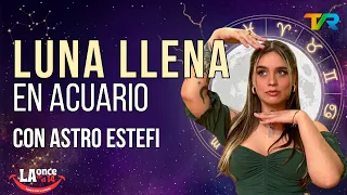 LUNA LLENA EN ACUARIO CON ASTRO ESTEFI LA ONCE EN EL 14 | 29 JULIO 2026