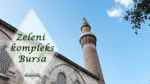 Zeleni kompleks u Bursi: Džamija i turbe kao vakufska cjelina | Skriveni dragulji Marmare