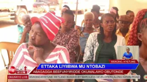 ETTAKA LIYIIBWA MU NTOBAZI, abagagga beefunyidde okumalawo obutonde