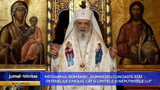 Patriarhul României: „Dumnezeu cunoaște atât ostenelile omului, cât și limitele și neputințele lui”