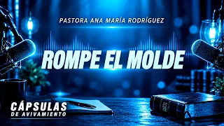 Rompe el molde | Cápsulas de Avivamiento | Podcast Cristiano