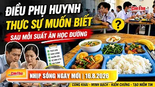 Điều phụ huynh thực sự muốn biết sau mỗi suất ăn học đường | Cần Thơ