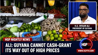 President Ali Says Guyana Cannot Cash-Grant Its Way Out Of High Prices