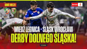 SKRÓT: MIEDŹ LEGNICA - ŚLĄSK WROCŁAW. DERBY DOLNEGO ŚLĄSKA ROZSTRZYGNIĘTE! BETCLIC 1 LIGA
