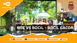 OBROLAN WARUNG KOPI [Noe Vs Bocil- Bocil Gacor] TVRI SUMATERA UTARA