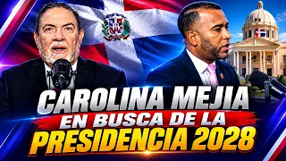 CAROLINA MEJIA BIDDING FOR THE 2028 PRESIDENCY