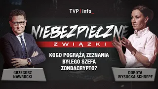 Kogo pogrążą zeznania byłego szefa ZondaCrypto? | NIEBEZPIECZNE ZWIĄZKI