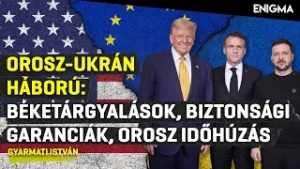 Enigma - Béke vagy tartós patthelyzet? - Az orosz-ukrán háború jelenlegi állása | Gyarmati István