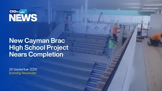 New Cayman Brac High School Nears Completion | Tuesday 29 September | CIGtv