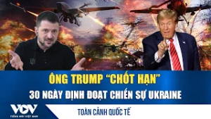 Toàn cảnh quốc tế trưa 26/2: Ông Trump điện đàm ông Zelensky, đặt mục tiêu 30 ngày kết thúc chiến sự