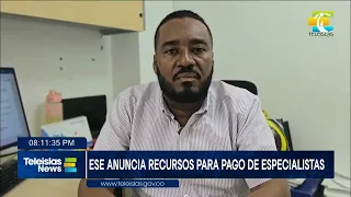 #TeleislasNews I ESE anuncia recursos para pago de especialistas