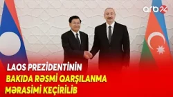 Prezident İlham Əliyev Laos prezidenti ilə GÖRÜŞDÜ - Rəsmi qarşılanma MƏRASİMİ