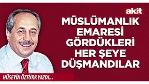 Yeni Akit - Hüseyin Öztürk: Müslümanlık emaresi gördükleri her şeye düşmandılar