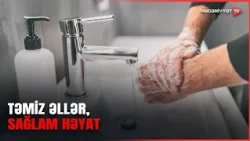 Bir neçə saniyə sağlamlığınızı qoruya bilər: Əl yumağın əhəmiyyəti