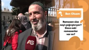 Ben olsam / Sizce eski ramazanlar var mı?