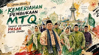 KEMERIAHAN PEMBUKAAN MTQ TINGKAT KECAMATAN PASAR KOTA JAMBI