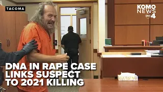 Tacoma man charged with 2021 killing after DNA evidence in rape investigation links cases