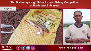 Shri Mahamaya High School Hosts Fishing Competition at Haldanwadi   Mayem