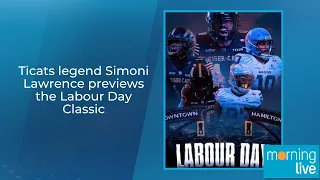 Ticats legend Simoni Lawrence previews the Labour Day Classic