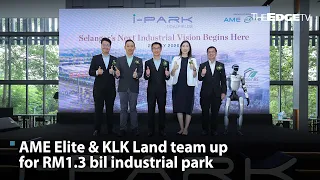 NEWS: AME Elite, KLK Land to jointly develop RM1.3 bil industrial park