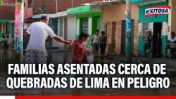 🔴🔵Lima families living in ravine beds at risk from El Niño phenomenon, according to INGEMMET