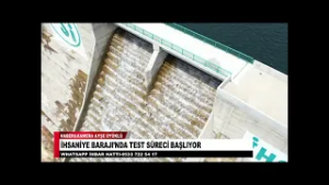 İHSANİYE BARAJI’NDA TEST SÜRECİ BAŞLIYOR
