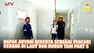 Mr. Aryani Works as a Shellfish Gatherer and Farmhand Part 5 | House Makeover
