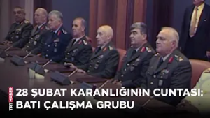 28 Şubat karanlığının cuntası: Batı Çalışma Grubu