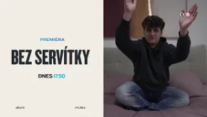 BEZ SERVÍTKY (27.2.2026 o 17:50 na JOJke)
