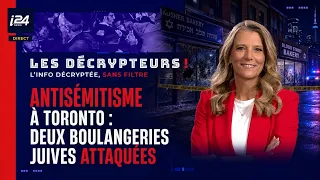 Antisemitism in Toronto: Two Jewish bakeries attacked - Les Décrypteurs for 07/27/2026