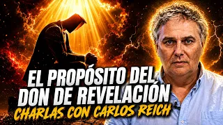 Entendiendo el Don de Revelación // Charlas con Carlos Reich