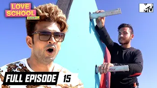 Ramiz-Gizelle On A Break | Love School S4 |EP 15 | Full Episode | Karan & Anusha