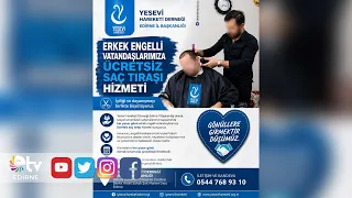 FREE HAIRCUT SERVICE FOR DISABLED CITIZENS FROM THE YESEVİ MOVEMENT