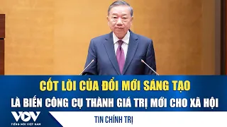 General Secretary, President To Lam: The core of innovation is turning tools into new value for s...