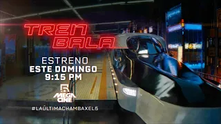 TREN BALA ¡HOY! ¡GRAN ESTRENO!