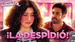 Juan DESPIDE a Paola por un ERROR que ella NO cometió | Cuando Fui Bonita | Capítulo 12