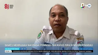 AUGUST 6, 2026 MEMPAWAH HEALTH OFFICE ALERTS TO POTENTIAL RISE IN ARI CASES DURING DRY SEASON