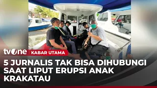 Waduh! Lima Jurnalis Hilang Kontak saat Liput Gunung Anak Krakatau | Kabar Utama